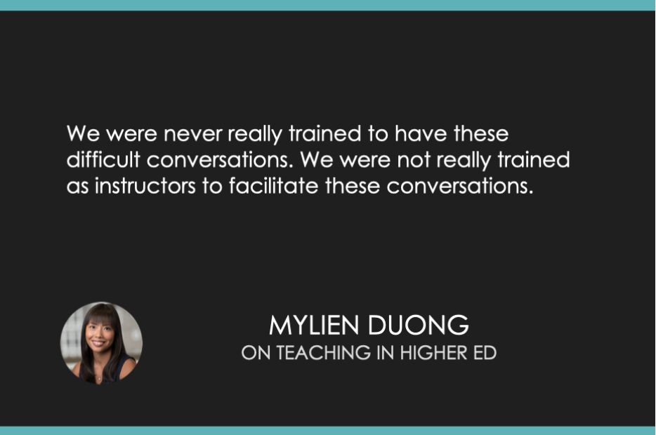 Quote from the episode, "We were never really trained to have these difficult conversations. We were not really trained as instructors to facilitate these conversations."